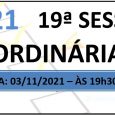 PAUTA DA 19ª SESSÃO ORDINÁRIA DE 2021 Em atenção ao que dispõe o artigo 182 e parágrafo único do Regimento Interno, torna-se pública a Pauta da 19ª Sessão Ordinária do […]