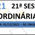 PAUTA DA 21ª SESSÃO ORDINÁRIA DE 2021 Em atenção ao que dispõe o artigo 182 e parágrafo único do Regimento Interno, torna-se pública a Pauta da 21ª Sessão Ordinária do […]