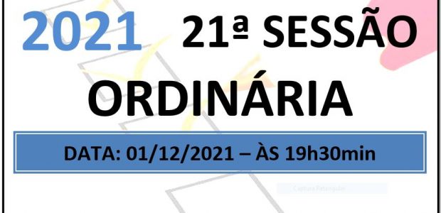 PAUTA DA 21ª SESSÃO ORDINÁRIA DE 2021 Em atenção ao que dispõe o artigo 182 e parágrafo único do Regimento Interno, torna-se pública a Pauta da 21ª Sessão Ordinária do […]
