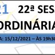 PAUTA DA 22ª SESSÃO ORDINÁRIA DE 2021 Em atenção ao que dispõe o artigo 182 e parágrafo único do Regimento Interno, torna-se pública a Pauta da 22ª Sessão Ordinária do […]