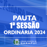 PAUTA DA 1ª SESSÃO ORDINÁRIA DE 2024