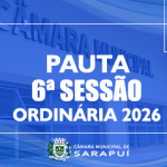 PAUTA DA 6ª SESSÃO ORDINÁRIA DE 2026